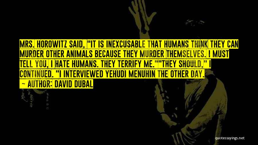 David Dubal Quotes 1051294