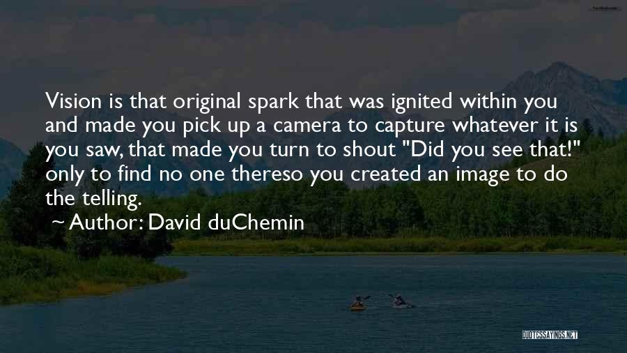 David DuChemin Quotes 1995906