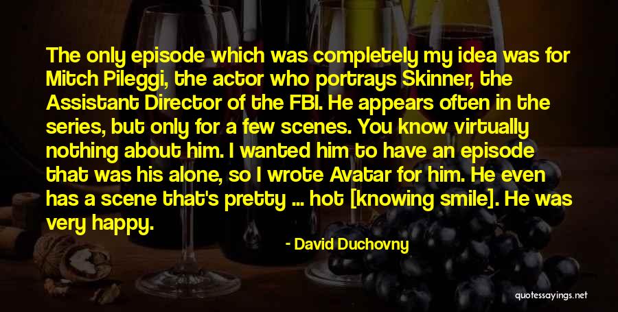 David Duchovny Quotes 1007164 David Duchovny Quotes 1007164