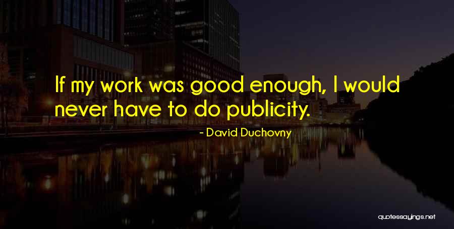 David Duchovny Quotes 1598972 David Duchovny Quotes 1598972