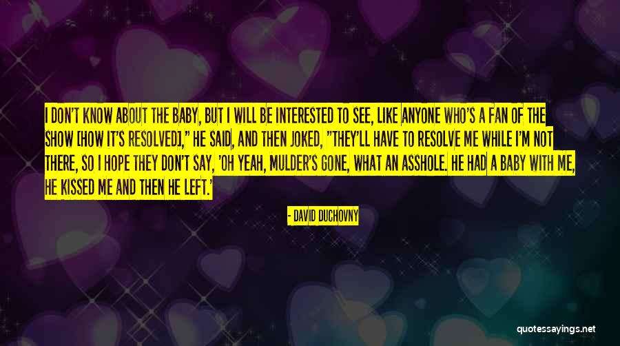 David Duchovny Quotes 660030 David Duchovny Quotes 660030
