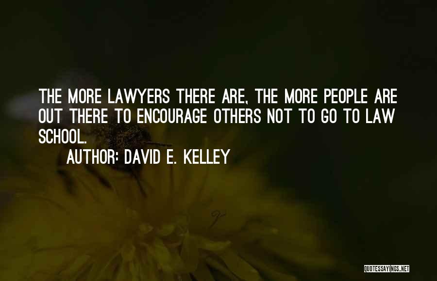 David E. Kelley Quotes 1215714