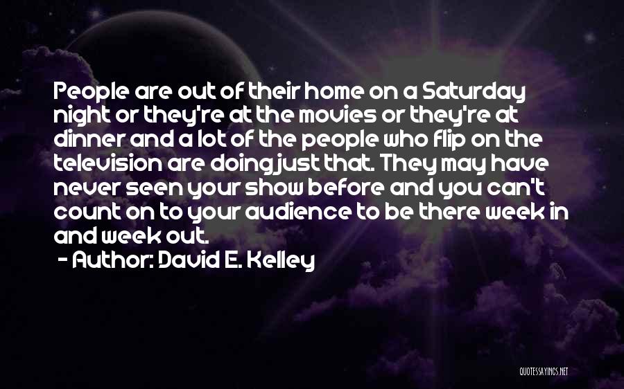 David E. Kelley Quotes 1659768