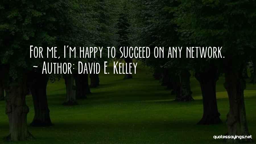 David E. Kelley Quotes 2042346