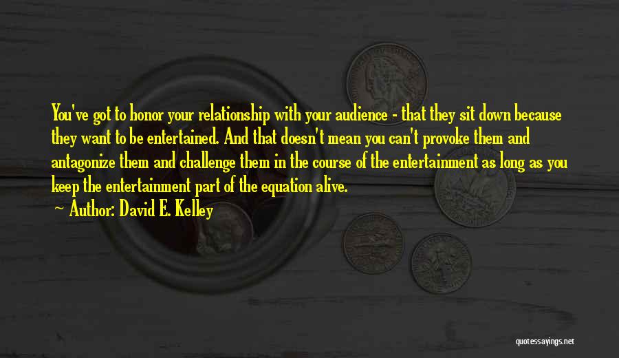 David E. Kelley Quotes 2057839