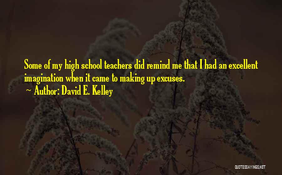 David E. Kelley Quotes 2127687