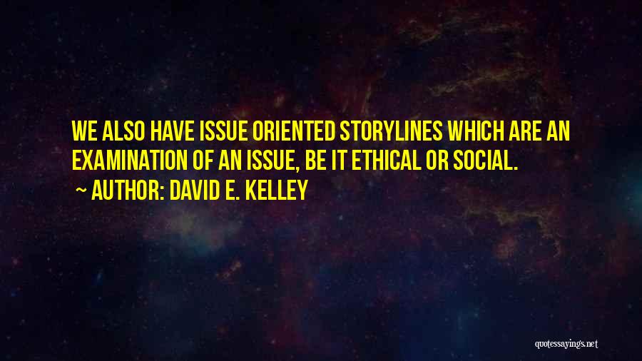 David E. Kelley Quotes 2180137