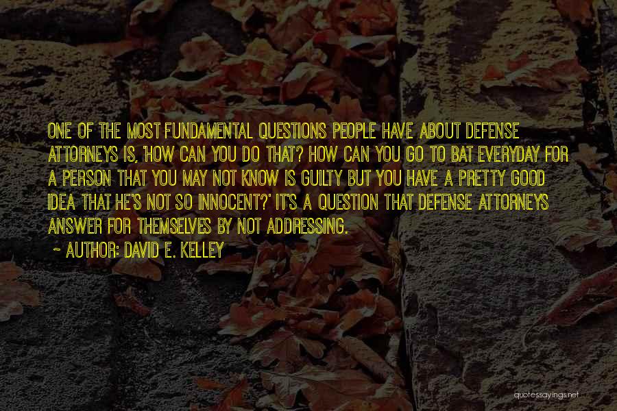 David E. Kelley Quotes 624055