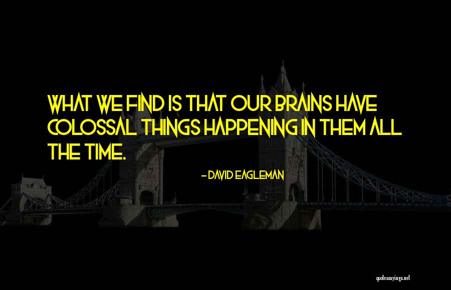 David Eagleman Quotes 185095 David Eagleman Quotes 185095