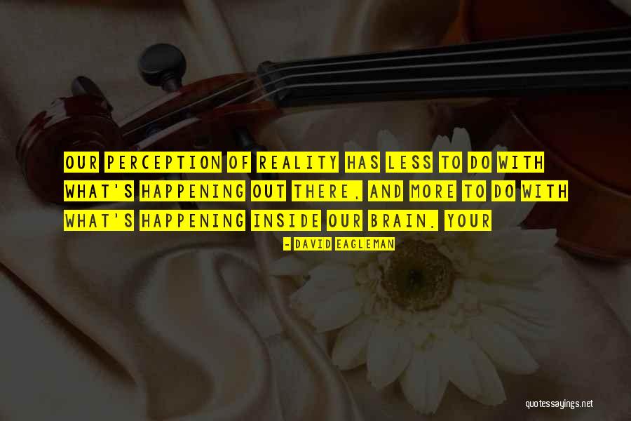 David Eagleman Quotes 695203 David Eagleman Quotes 695203