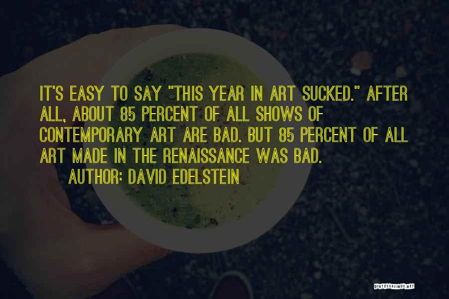 David Edelstein Quotes 1602813