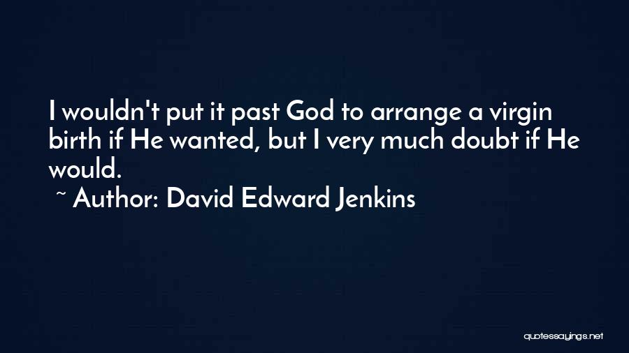 David Edward Jenkins Quotes 1120200