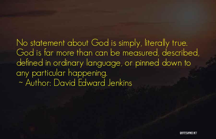David Edward Jenkins Quotes 1464931