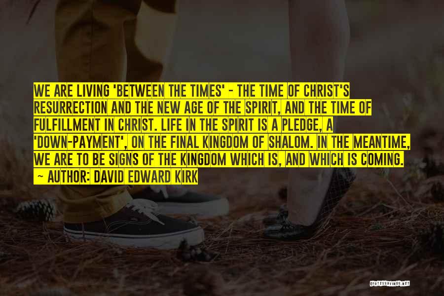 David Edward Kirk Quotes 1354908