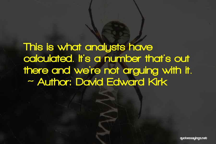 David Edward Kirk Quotes 700608