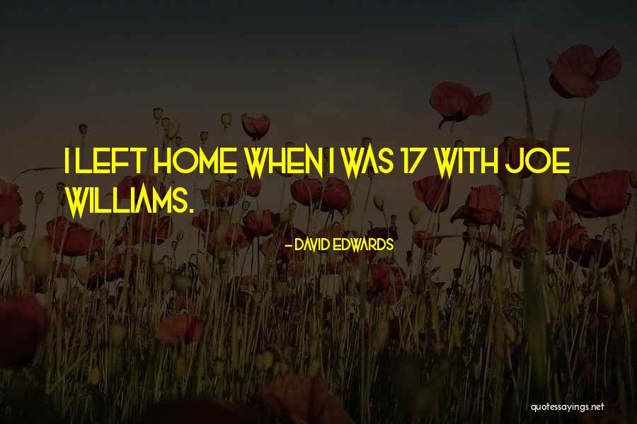 David Edwards Quotes 1159674