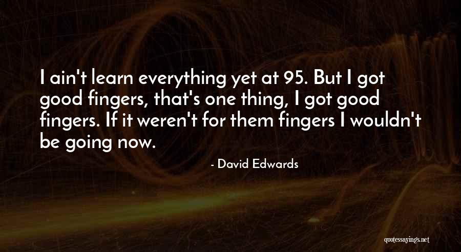 David Edwards Quotes 1613253