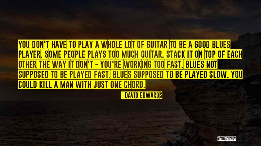David Edwards Quotes 1641516