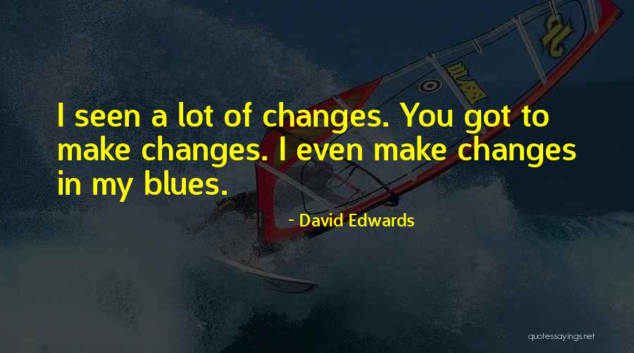David Edwards Quotes 1981952