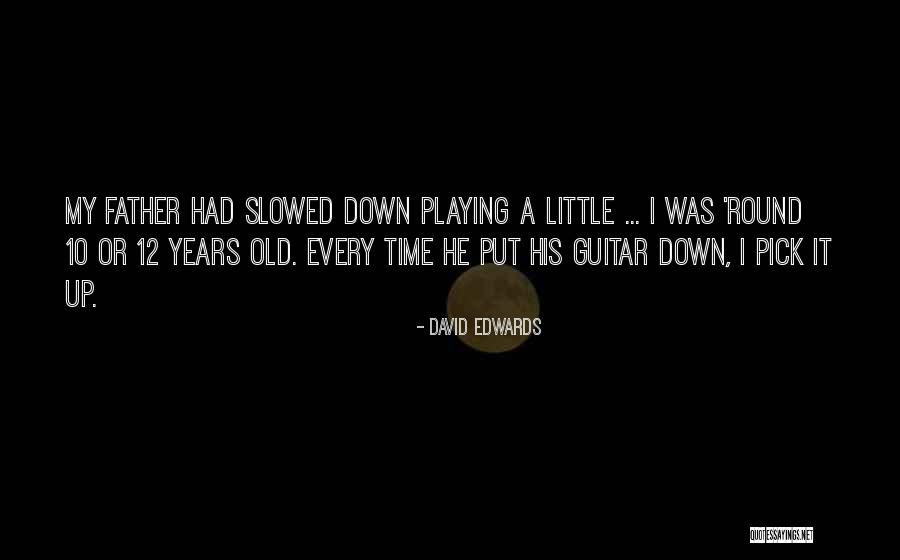 David Edwards Quotes 210297