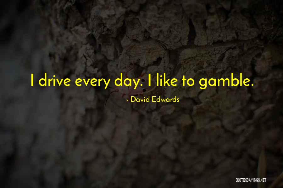 David Edwards Quotes 2161922