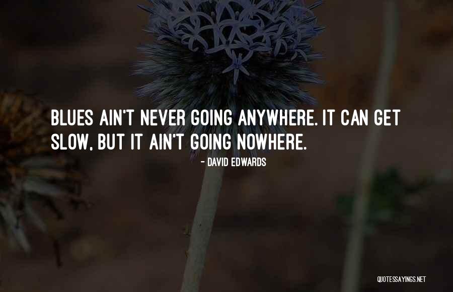David Edwards Quotes 235585