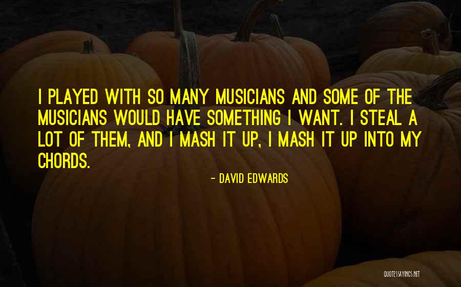 David Edwards Quotes 915672