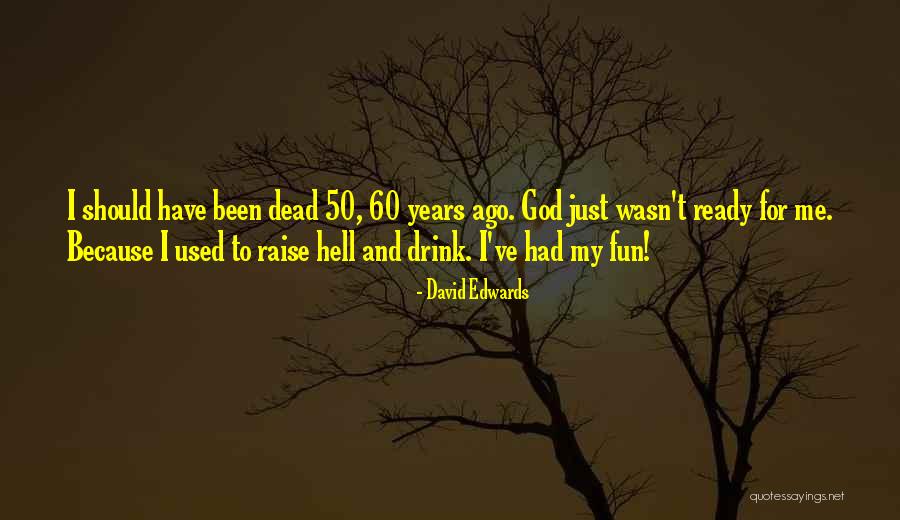 David Edwards Quotes 946874