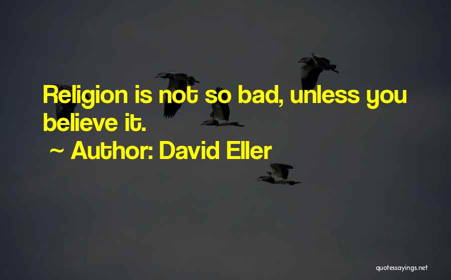 David Eller Quotes 1776409