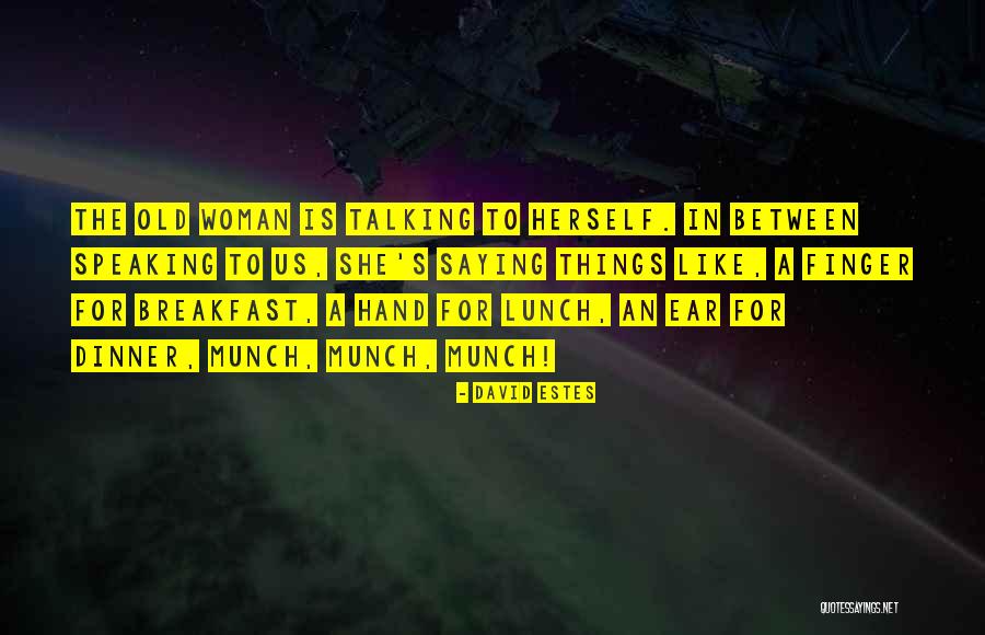 David Estes Quotes 1765227 David Estes Quotes 1765227