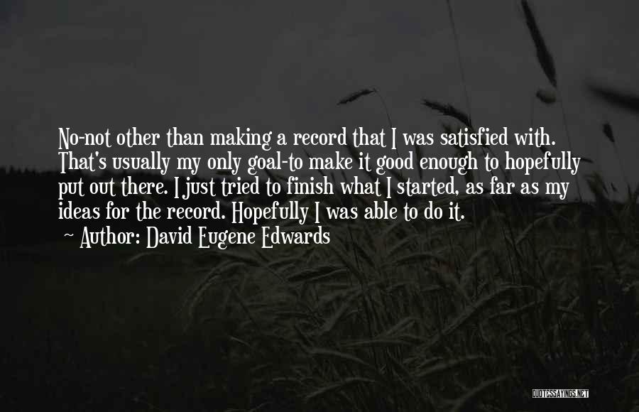 David Eugene Edwards Quotes 1532796