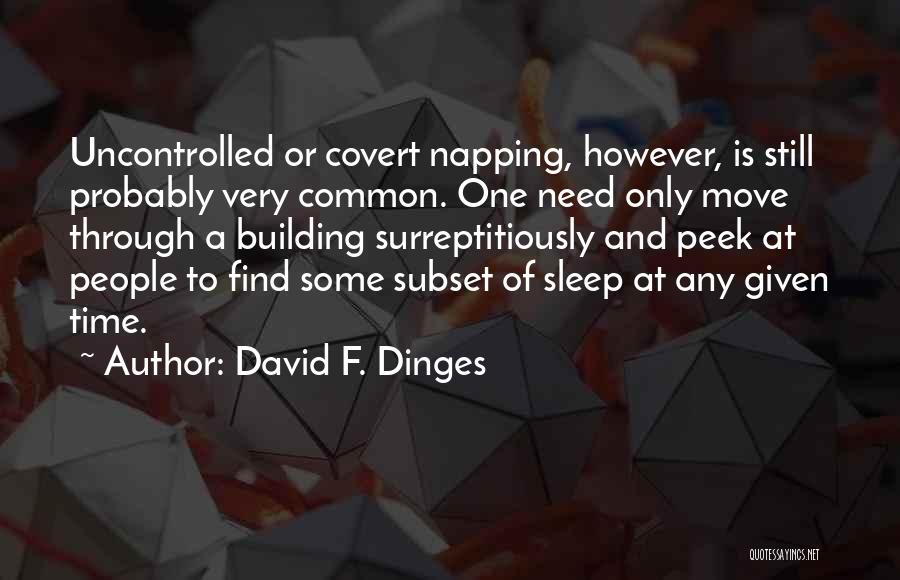 David F. Dinges Quotes 1025255