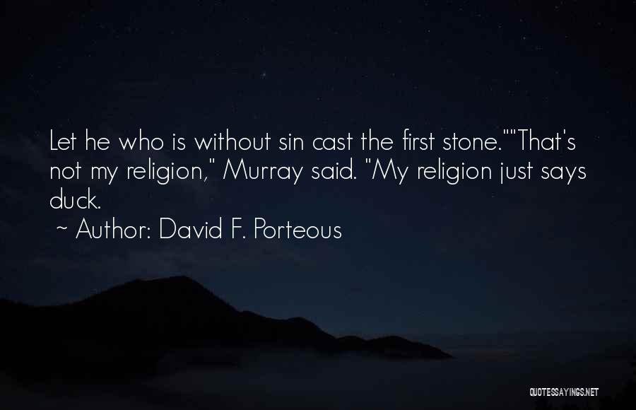David F. Porteous Quotes 1163063