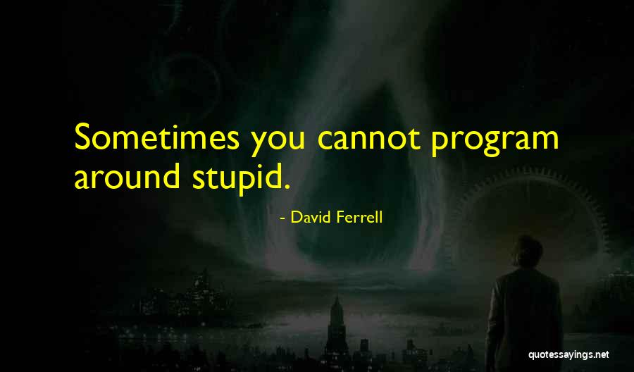 David Ferrell Quotes 2164057