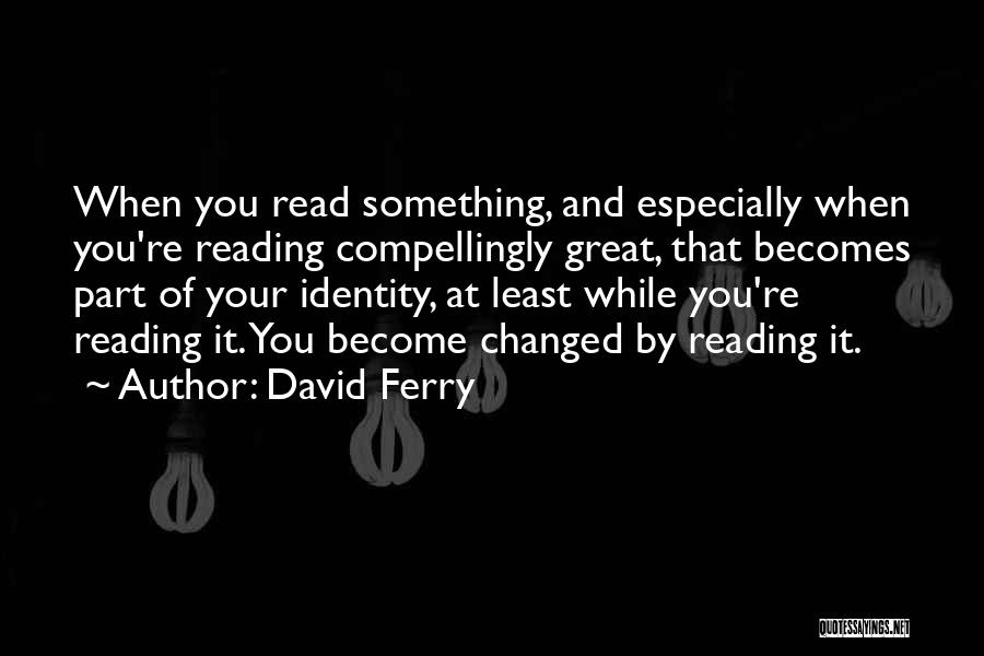 David Ferry Quotes 769503