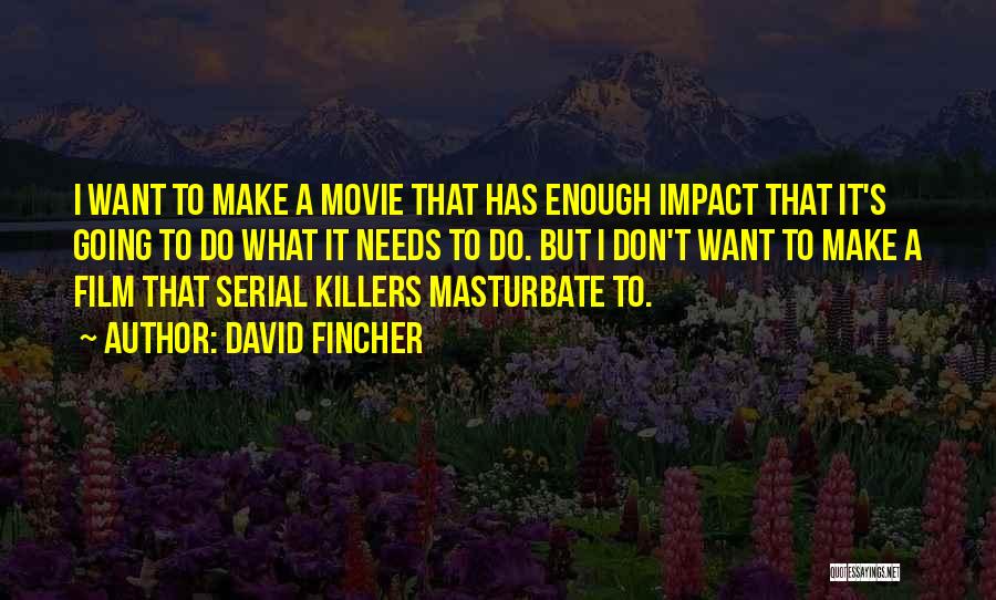 David Fincher Quotes 1910882