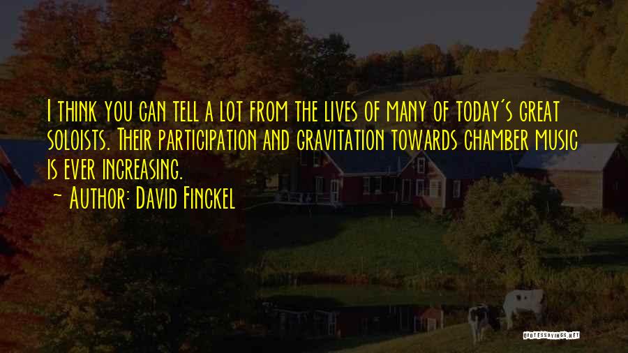 David Finckel Quotes 1385071