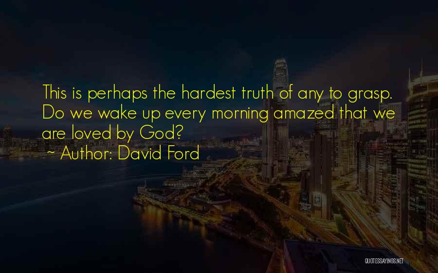 David Ford Quotes 1782070