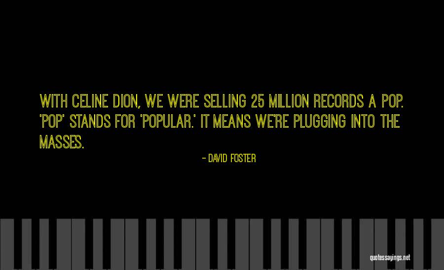 David Foster Quotes 1906368 David Foster Quotes 1906368