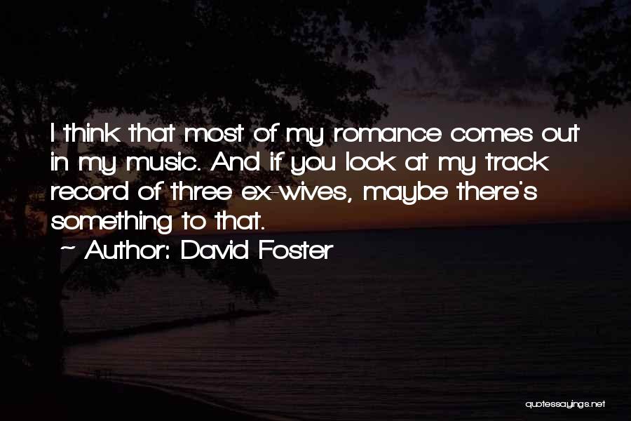 David Foster Quotes 544769