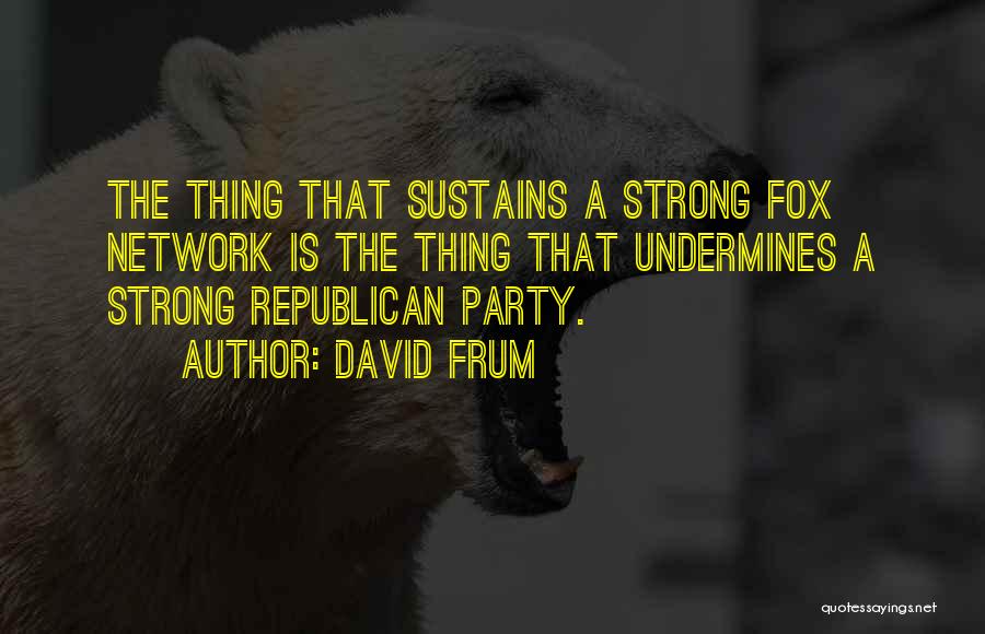 David Frum Quotes 862690