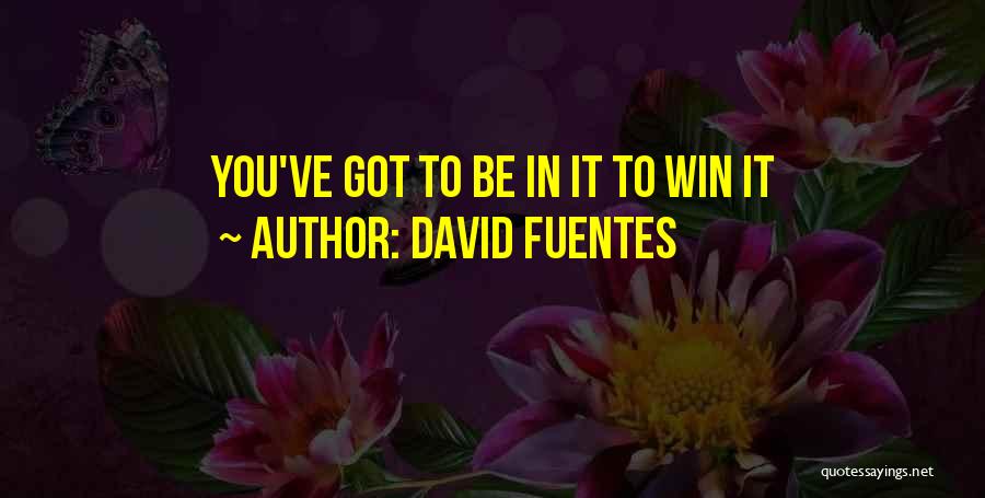 David Fuentes Quotes 1561488