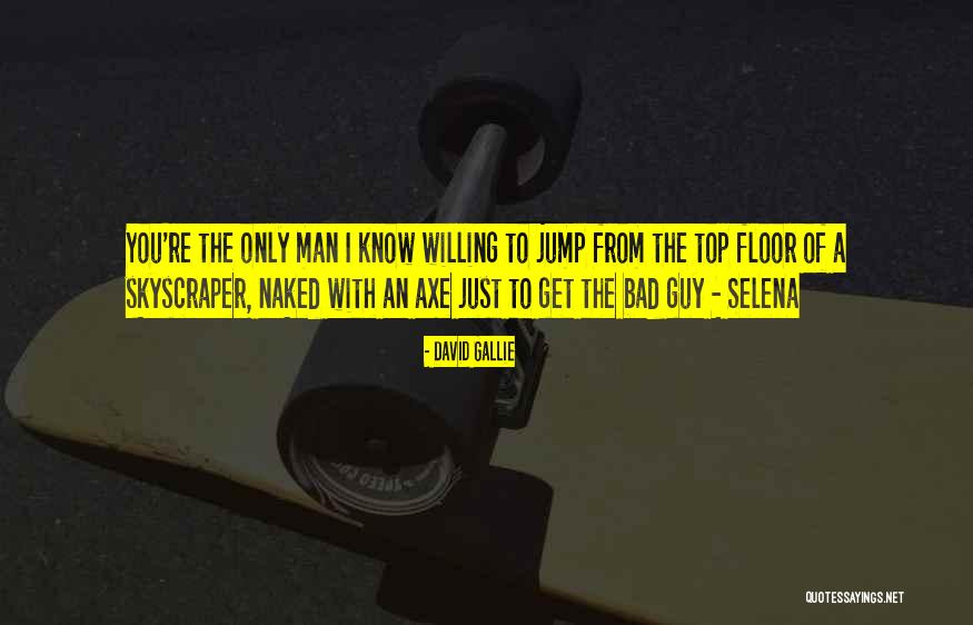 David Gallie Quotes 2137131 David Gallie Quotes 2137131