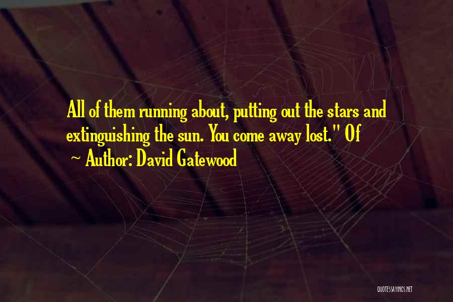 David Gatewood Quotes 238590