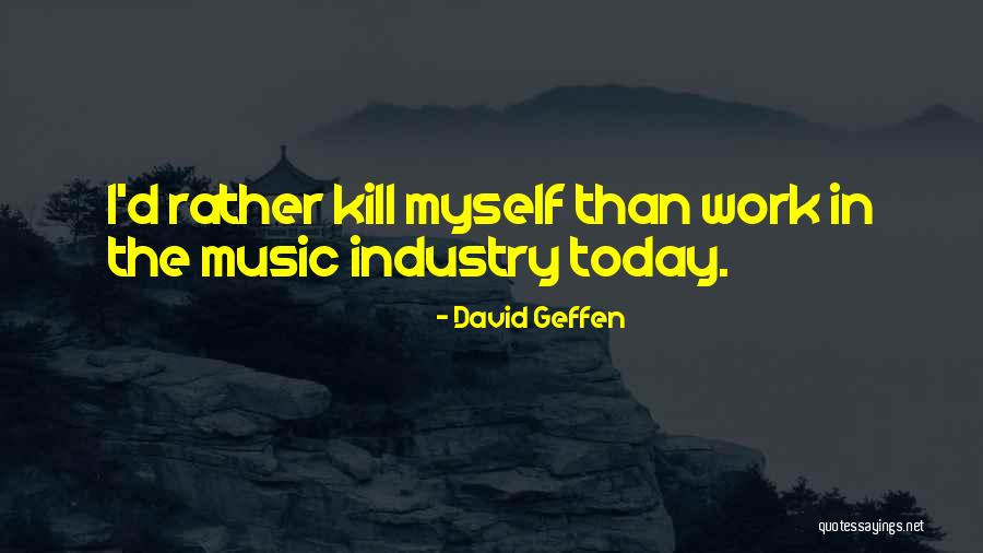 David Geffen Quotes 1501809