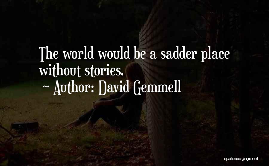 David Gemmell Quotes 1235382