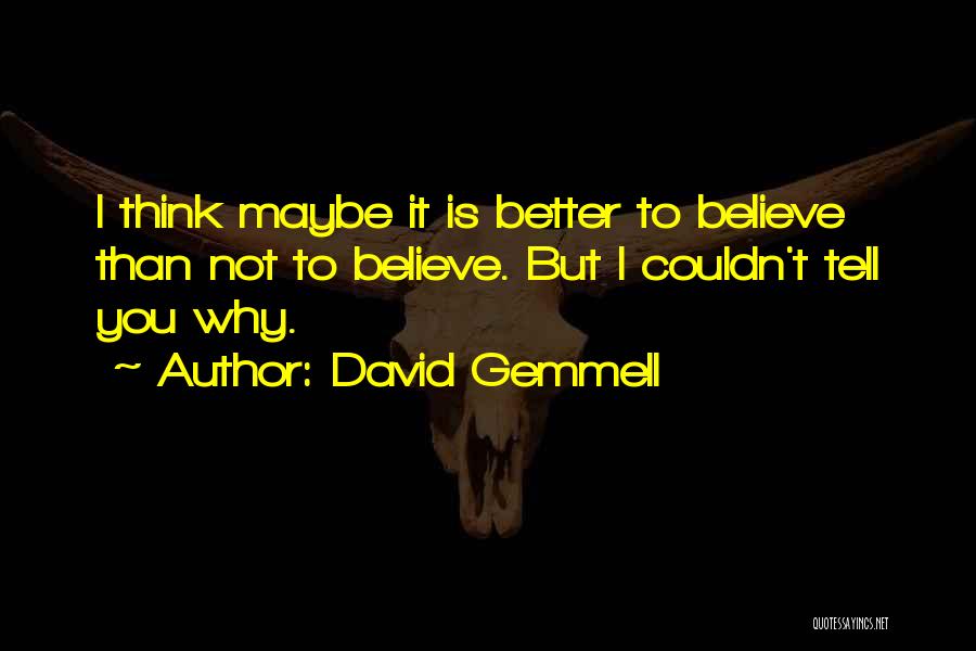 David Gemmell Quotes 543557