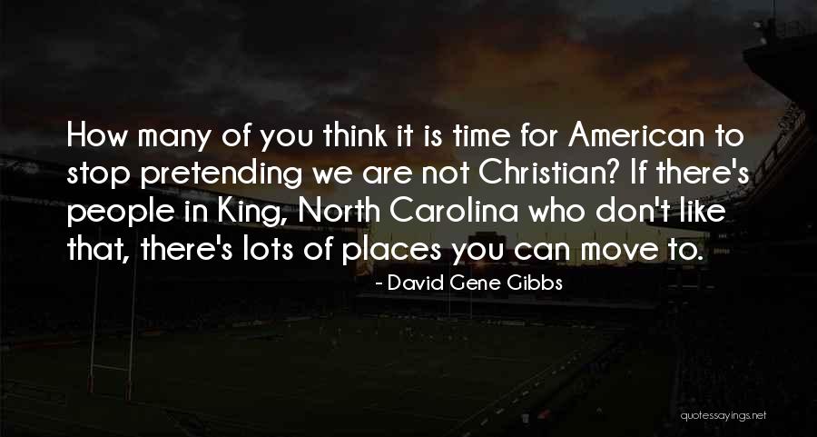 David Gene Gibbs Quotes 888635