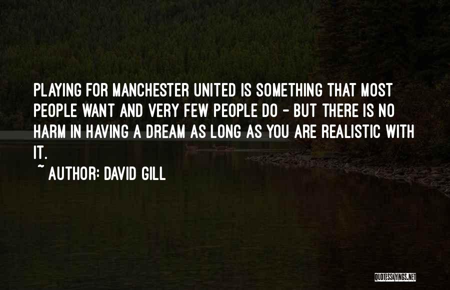 David Gill Quotes 1159567