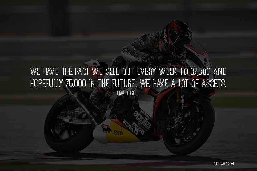 David Gill Quotes 1788363 David Gill Quotes 1788363